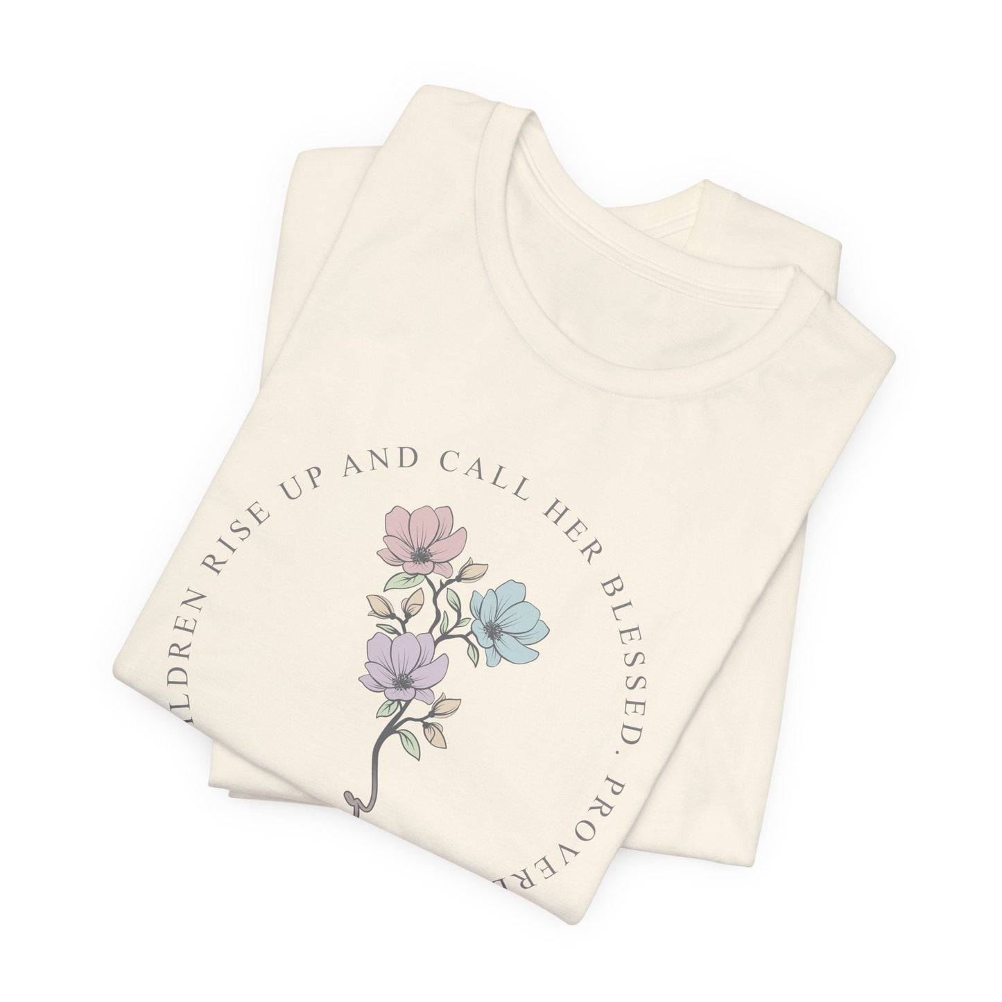 "Her Children Rise Up and Called Her Blessed" Tee for Mom